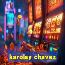 karolay chavez